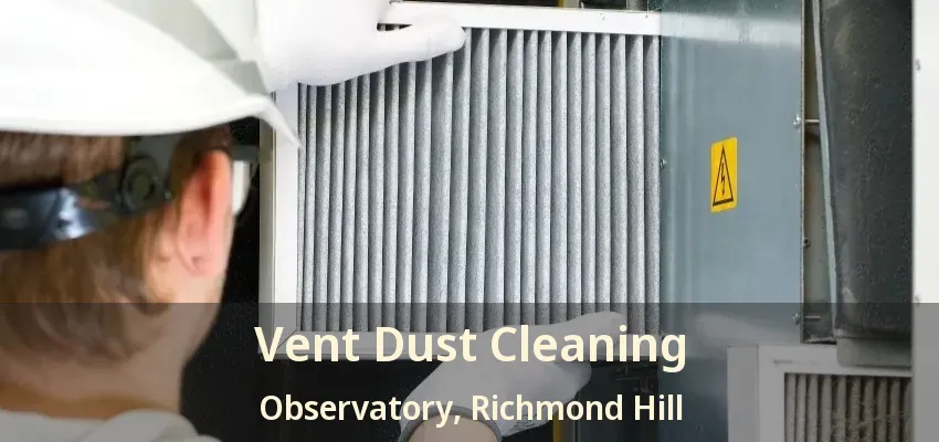 Vent Dust Cleaning Observatory, Richmond Hill - ON