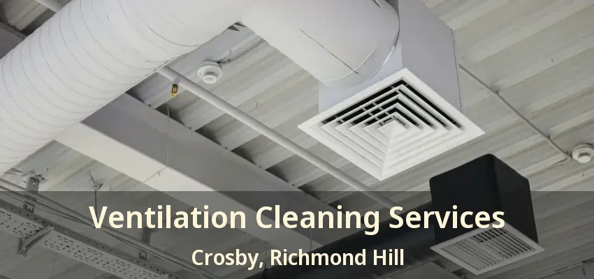 Ventilation Cleaning Services Crosby, Richmond Hill - ON